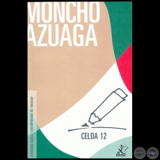 CELDA 12 - Autor:  MONCHO AZUAGA - Ao 2015